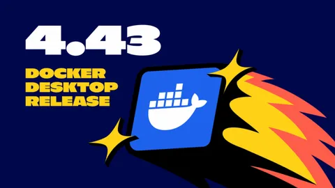 Docker Desktop 4.43-ის გამოშვება | Docker
